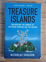 Nicholas Shaxson - Treasure islands. Uncovering the damage of offshore banking and tax havens