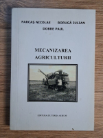 Anticariat: Nicolae Farcas - Mecanizarea agriculturii