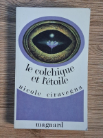 Anticariat: Nicole Ciravegna - Le colchique et l'etoile