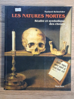 Norbert Schneider - Les natures mortes. Realite et symboluque des choses