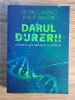 Anticariat: Paul Brand, Philip Yancey - Darul durerii. Un dar pe care nimeni nu si-l doreste