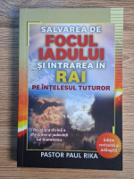 Paul Rika - Salvarea de focul iadului si intrarea in rai pe intelesul tuturor