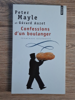 Peter Mayle, Gerard Auzet - Confessions d'un boulanger