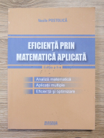 Anticariat: Postolica Vasile - Eficienta prin matematica aplicata