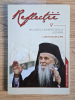 Anticariat: Reflectii, volumul 5. Din caietele Arhiepiscopului Justinian. Caietele 183, 188 si 189