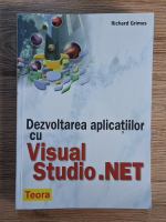 Richard Grimes - Dezvoltarea aplicatiilor cu Visual Studio.Net