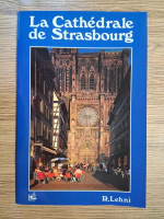 Anticariat: Roger Lehni - La cathedrale se Strasbourg