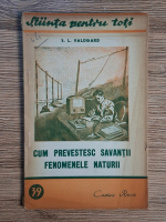 S. L. Valdgard - Cum prevestesc savantii fenomenele naturii (1949)