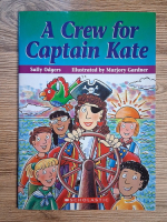 Anticariat: Sally Odgers - A crew for captain Kate