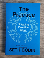 Seth Godin - The practice. Shipping creative work