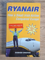 Siobhan Creaton - Ryanair. How a small irish airline conquered Europe