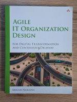 Sriram Narayan - Agile it organization design. For digital transformation and continuous delivery