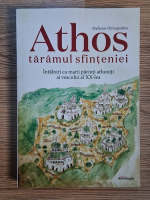 Anticariat: Stefanos Dimopoulos - Athos. Taramul sfinteniei. Intalniri cu marii parinti athoniti ai veacului al XX-lea