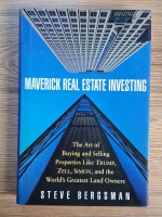Steve Bergsman - Maverick real estate investing. The art of buying and selling, properties like Trump, Zell, Simon and the World's Greatest Land Owners