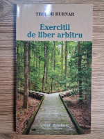 Anticariat: Teodor Burnar - Exercitii de liber arbitru