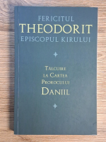 Anticariat: Theodorit al Kyrului - Fericitul Theodorit, episcopul Kirului