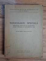 Toxicologie speciala. Intoxicatii provocate de substantele toxice speciale si tratamentul lor