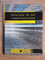 Valentina Sandu-Dediu, Florin Neagoe, Antigona Radulescu - Generatia de aur a avangardei muzicale romanesti