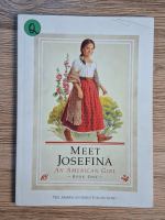 Valerie Tripp - Meet Josefina. An american girl (volumul 1)