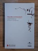 Valori chinezesti. Cultura traditionala si valorile contemporane