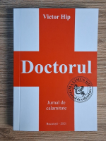 Victor Hip - Doctorul. Jurnal de calamitate