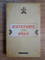 Acatistierul lunii aprilie