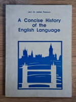 Anticariat: Adrian Porociuc - A concise history of the english language