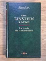 Anticariat: Albert Einstein y otros. La teoria de la relatividad