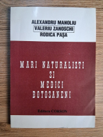 Alexandru Manoliu - Mari naturalisti si medici botosaneni