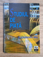 Alexandru Miu - Studiul de piata