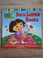 Anticariat: Alison Inches - Dora the explorer. Dora loves boots