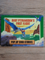 Anticariat: Baby Pteranodon's first flight (pop-up dino-stories)