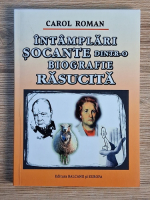 Anticariat: Carol Roman - Intamplari socante dintr-o biografie rasucita