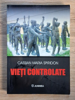 Anticariat: Cassian Maria Spiridon - Vieti controlate