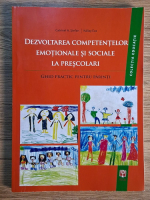 Catrinel A. Stefan - Dezvoltarea competentelor emotionale si sociale la prescolari. Ghid practic pentru parinti