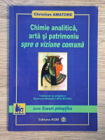 Anticariat: Christian Amatore - Chimie analitica, arta si patrimoniu spre o viziune comuna