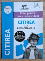 Anticariat: Citirea, clasele pregatitoare si a I-a. Caiet pentru lucru independent