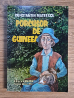 Anticariat: Constantin Mateescu - Porcusor de guineea