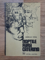 Anticariat: Corneliu Fotea - Noptile fara Caterina