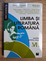 Cristian Ciocaniu, Alina Ene - Limba si literatura romana. Auxiliar pentru clasa a VI-a