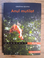 Anticariat: Cristina Esianu - Anul mutilat