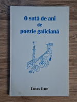 Darie Novaceanu - O suta de ani de poezie galiciana