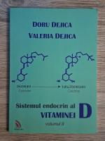 Anticariat: Doru Dejica - Sistemul endocrin al vitaminei D (volumul 2)