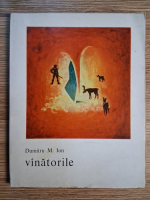 Anticariat: Dumitru M. Ion - Vinatorile