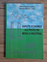 Anticariat: Elena Raicea Laslu - Aspecte economice ale protectiei mediului industrial
