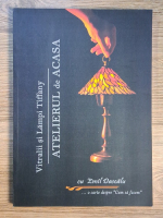 Anticariat: Emil Dascalu - Vitralii si lampi Tiffany. Atelierul de acasa