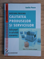 Anticariat: Emilia Pascu - Notiuni privind calitatea produselor si serviciilor. Instrument in activitati economice