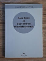 Anticariat: Eugen Lakatos - Rolul fizicii in dezvoltarea microelectronicii