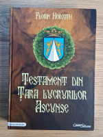 Anticariat: Florin Horvath - Testament din tara lucrurile ascunse