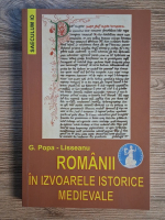 Anticariat: G. Popa-Lisseanu - Romanii in izvoarele istorice medievale